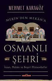 Osmanlı Şehri İnsan Mekan Ve Beşerî Münasebetler - | Timas - 978605084