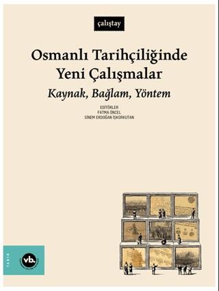 Osmanlı Tarihçiliğinde Yeni Çalışmalar - Kolektif | Vakıfbank Kültür Y