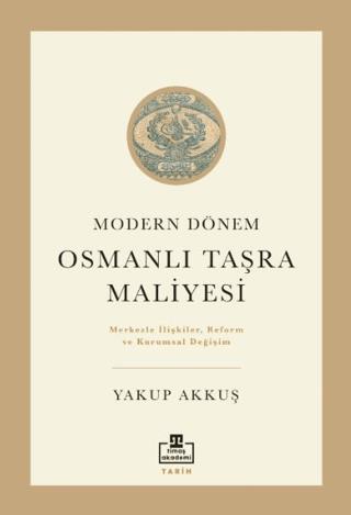 Osmanlı Taşra Maliyesi - Yakup Akkuş | Timaş Akademi - 9786256582125