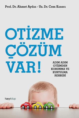 Otizme Çözüm Var! - Ahmet Aydın | Hayykitap - 9786055181307