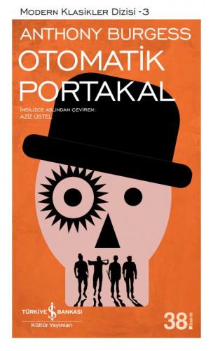 Otomatik Portakal - Modern Klasikler 3 - Anthony Burgess | İş Bankası 