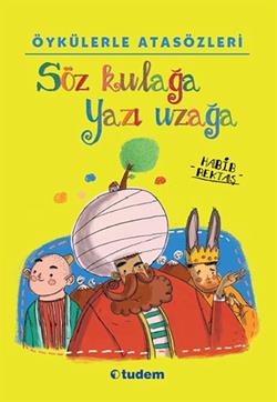 Öykülerle Atasözleri Söz Kulağa Yazı Uzağa - Habib Bektaş | Tudem - 97