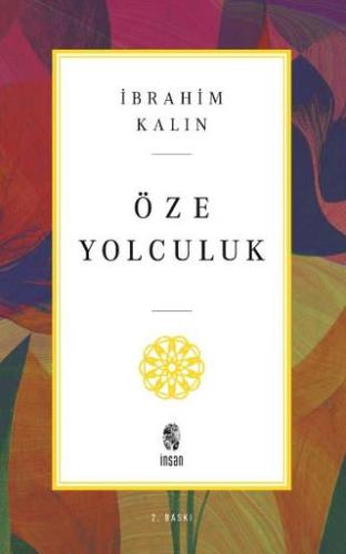 Öze Yolculuk - İbrahim Kalın | İnsan Yayınları - 9786258314823