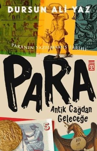 Para - Antik Çağdan Geleceğe - Dursun Ali Yaz | Timaş yayınları - 9786