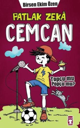 Patlak Zeka Cemcan - Topçu Mu Popçu Mu? - Birsen Ekim Özen | Timaş Çoc