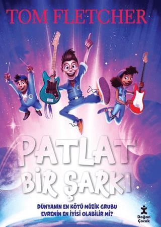 Patlat Bir Şarkı - Tom Fletcher | Doğan Çocuk - 9786256153172