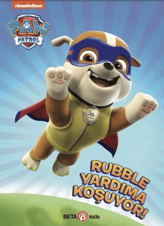 Paw Patrol Rubble Yardıma Koşuyor - Kristen L. Depken | Beta Kids Yayı