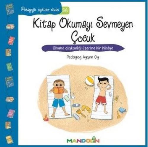 Pedagojik Öyküler 26 - Kitap Okumayı Sevmeyen Çocuk - Ayşen Oy | Mando