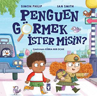 Penguen Görmek İster Misin? - Simon Philip | Timaş Çocuk - 97860508481