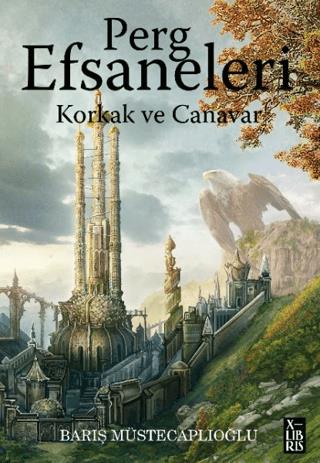 Perg Efsaneleri 1- Korkak Ve Canavar - Barış Müstecaplıoğlu | XLibris 