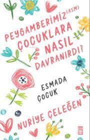 Peygamberimiz (asm) Çocuklara Nasıl Davranırdı? - Nuriye Çeleğen | Tim