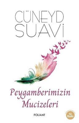 Peygamberimizin Mucizeleri - Cüneyd Suavi | Foliant Yayınları - 978605