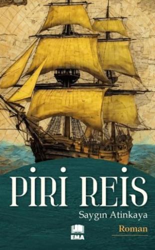 Piri Reis - Saygın Atinkaya | Ema Kitap - 9786258191547