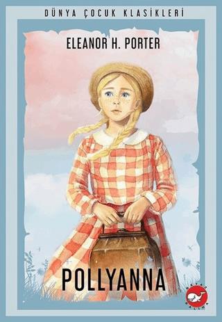 Pollyanna - Eleanor H. Porter | Beyaz Balina Yayınları - 9786051886060