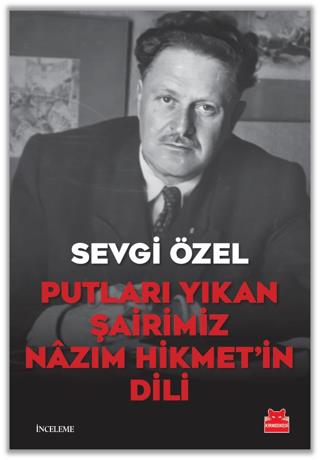 Putları Yıkan Şairimiz Nazım Hikmet'in Dili - Sevgi Özel | Kırmız Kedi