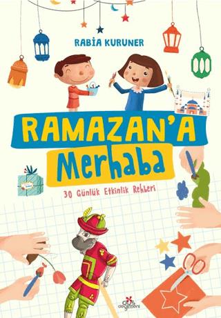 Ramazana Merhaba- 30 Günlük Etkinlik Rehberi - Rabia Kuruner | Düş Değ