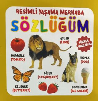 Resimli Yaşama Merhaba Sözlüğüm - Kolektif | 0-6 Yaş - 9786258179460