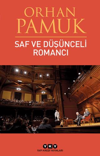 Saf Ve Düşünceli Romancı - Orhan Pamuk | Yapı Kredi Yayınları - 978975