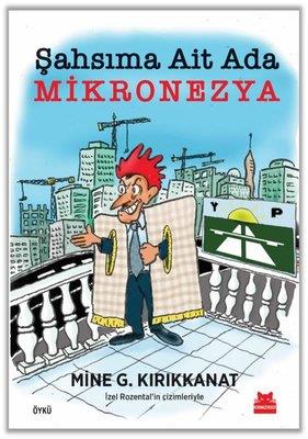 Şahsıma Ait Ada - Mikronezya - Mine G. Kırıkkanat | Kırmızı Kedi - 978