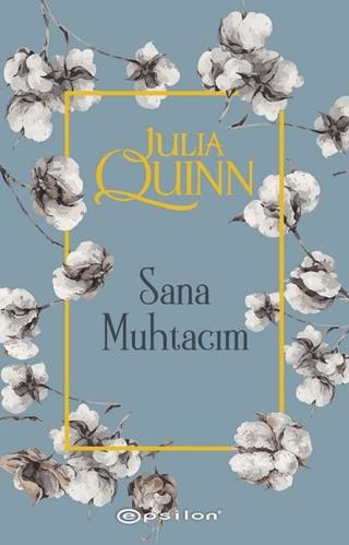 Sana Muhtacım - Julia Quinn | Epsilon Yayınevi - 9789944825269