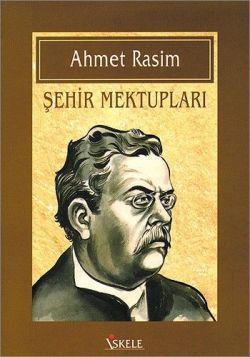 Şehir Mektupları - Ahmet Rasim | İskele - 9789944942898