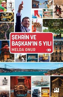 Şehrin Ve Başkanın Beş Yılı - Melda Onur | Doğan Kitap - 9786256570856