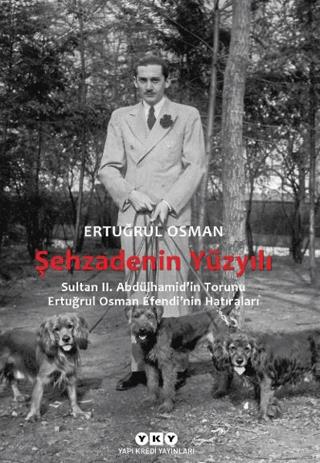 Şehzadenin Yüzyılı - Ertuğrul Osman | Yapı Kredi Yayınları - 978975086