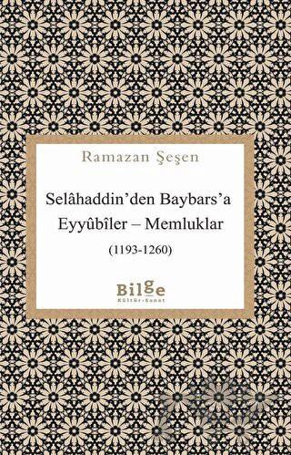 Selahaddin'den Baybars'a Eyyubiler - Memluklar (1193-1260) - Ramazan Ş