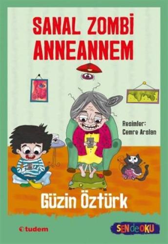 Sen De Oku - Sanal Zombi Anneannem - Güzin Öztürk | Tudem - 9786052857