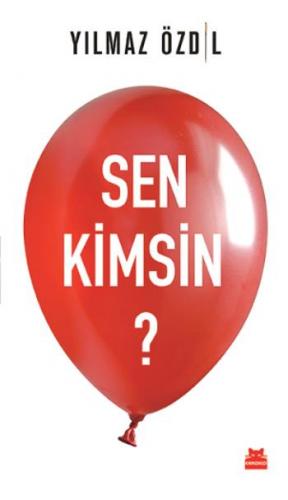 Sen Kimsin? - Yılmaz Özdil | Kırmızı Kedi - 9786052981672