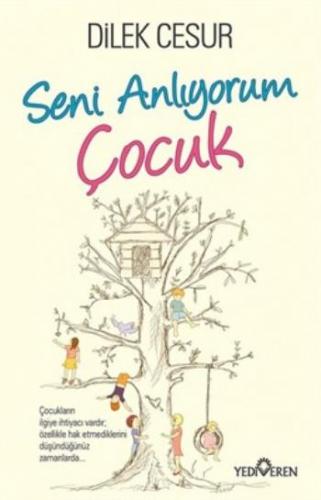 Seni Anlıyorum Çocuk - Dilek Cesur | Yediveren - 9786052690383