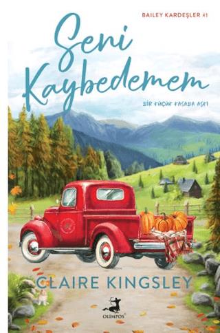 Seni Kaybedemem - Claire Kingsley | Olimpos Yayınları - 9786256411104