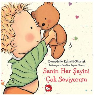 Senin Her Şeyini Çok Seviyorum - Bernadette Rossetti - Shustak | Beyaz