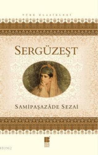 Sergüzeşt - Samipaşazade Sezai | Bilge Kültür Sanat - 9789756316405