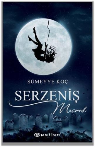 Serzeniş 2 Mecruh Ciltli - Sümeyye Koç | Epsilon - 9786051737676