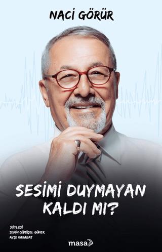 Sesimi Duymayan Kaldı Mı? - Naci Görür | Masa Kitap - 9786259454252