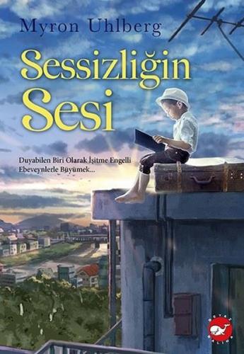 Sessizliğin Sesi - Myron Uhlberg | Beyaz Balina - 9786051884820