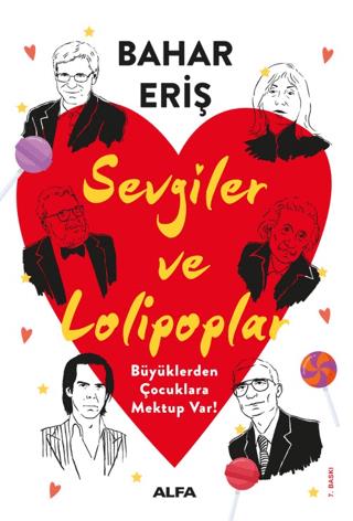 Sevgiler Ve Lolipoplar - Büyüklerden Çocuklara Mektup Var! - Bahar Eri