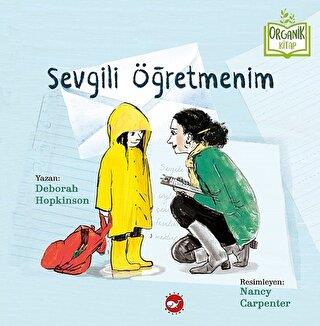 Sevgili Öğretmenim - Deborah Hopkinson | Beyaz Balina - 9786051882833