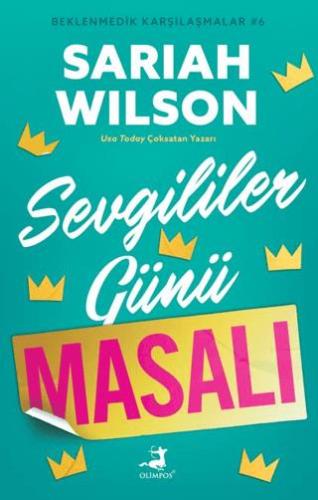 Sevgililer Günü Masalı - Beklenmedik Karşılaşmalar 6 - Sariah Wilson |