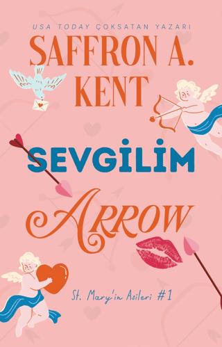 Sevgilim Arrow - Saffron A. Kent | Lapis Kitap - 9786259457130