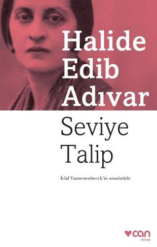 Seviye Talip - Halide Edip Adıvar | Can - 9789750743764