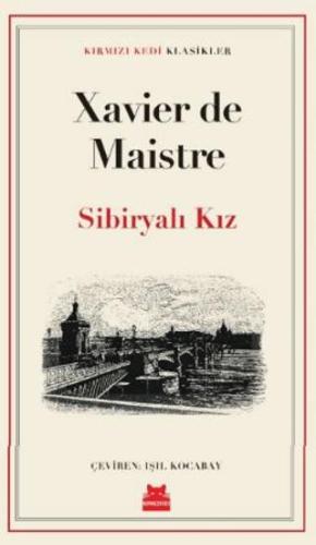 Sibiryalı Kız - Xavier De Maistre | Kırmızı Kedi Yayınevi - 9786254183