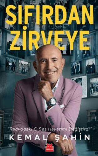 Sıfırdan Zirveye - Kemal Şahin | Kırmızı Kedi Yayınevi - 9786254183546