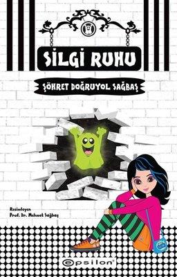 Silgi Ruhu - Şöhret Doğruyol Sağbaş | Epsilon - 9786254141775