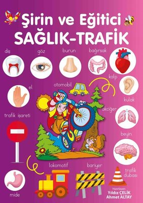 Şirin Eğitici Sağlık Trafik - Yıldız Çelik | Parıltı - 9786053034278