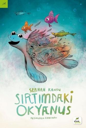 Sırtımdaki Okyanus - Serhan Kansu | Elma Çocuk - 9786059795227