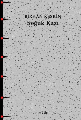 Soğuk Kazı - Birhan Keskin | Metis Yayınları - 9789753427708