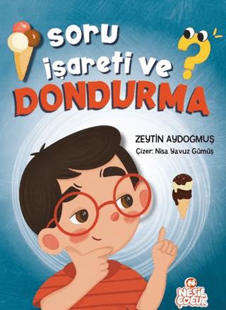 Soru İşareti Ve Dondurma - Zeytin Aydoğmuş | Nesil Çocuk Yayınları - 9