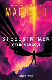 Steelstriker Çelik Savaşçı - Marie Lu | Epsilon - 9786254143045